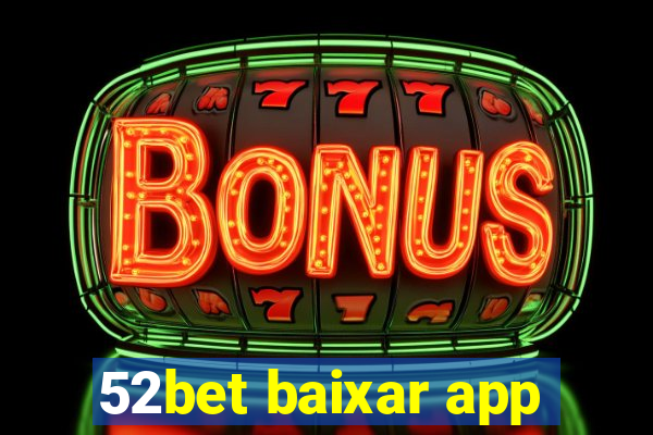 52bet baixar app